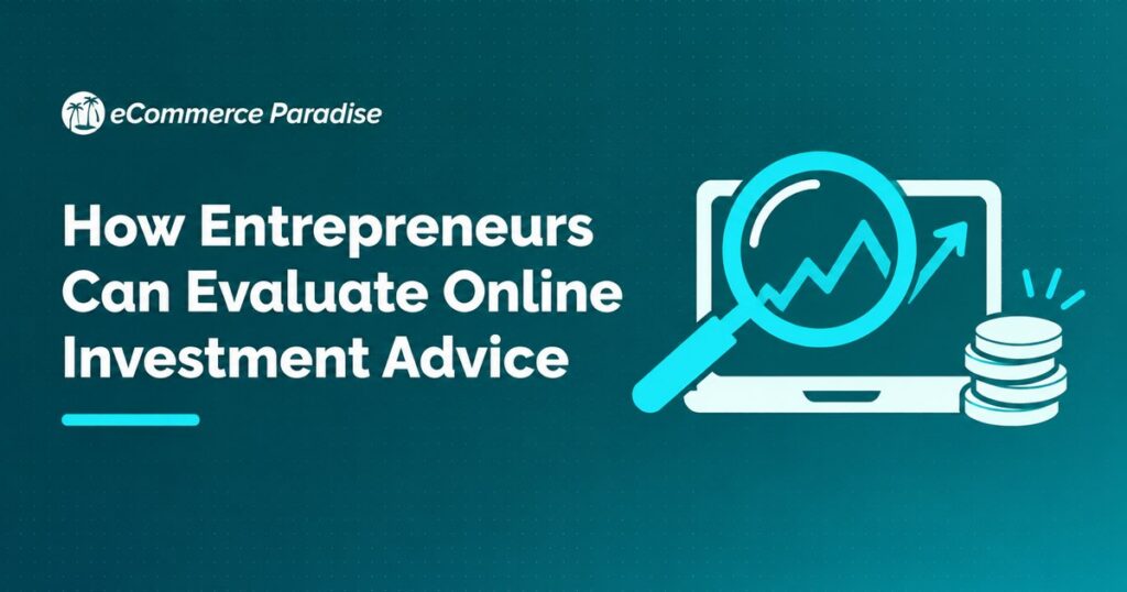 How Entrepreneurs Can Evaluate Online Investment Advice