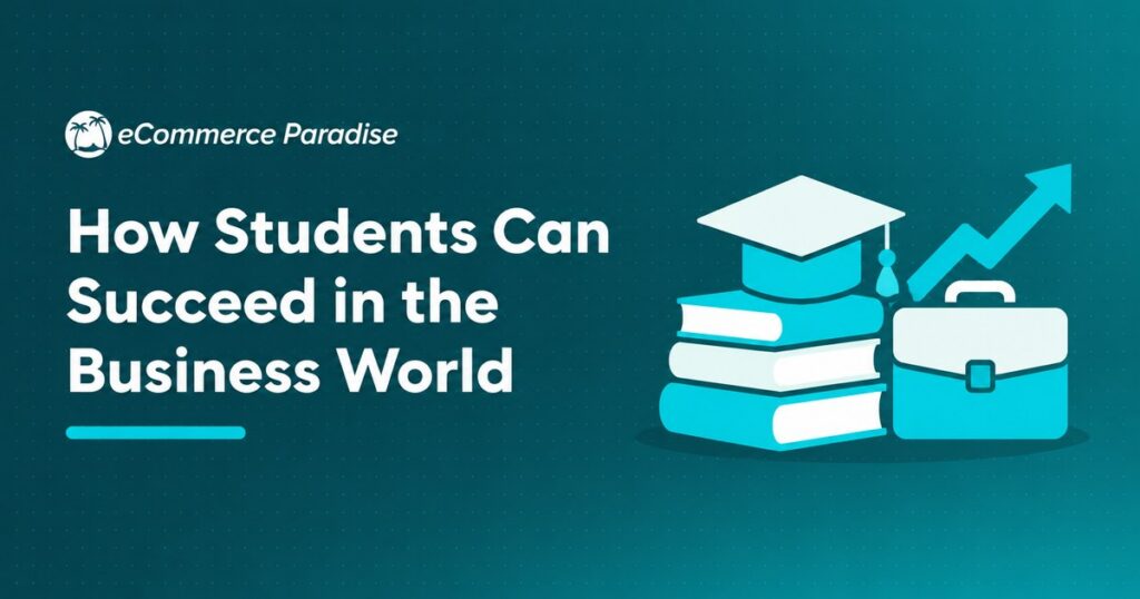 How Students Can Succeed in the Business World