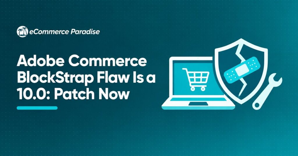 Adobe Commerce BlockStrap Flaw Is a 10.0: Patch Now