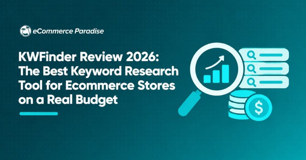 KWFinder Review 2026: The Best Keyword Research Tool for Ecommerce Stores on a Real Budget
