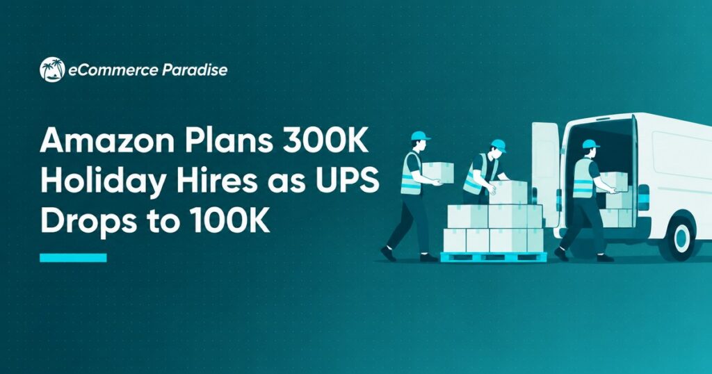 Amazon Plans 300K Holiday Hires as UPS Drops to 100K