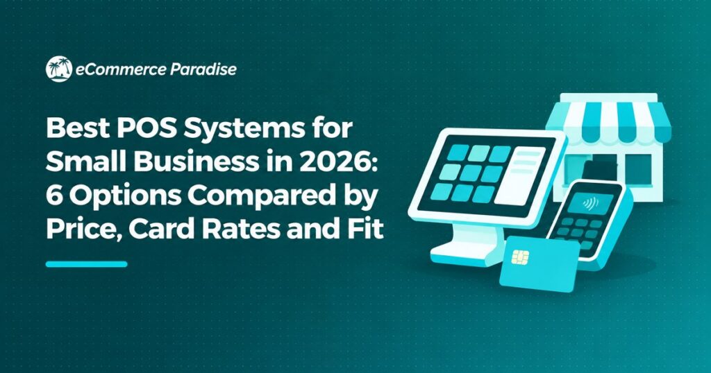 Best POS Systems for Small Business in 2026: 6 Options Compared by Price, Card Rates and Fit