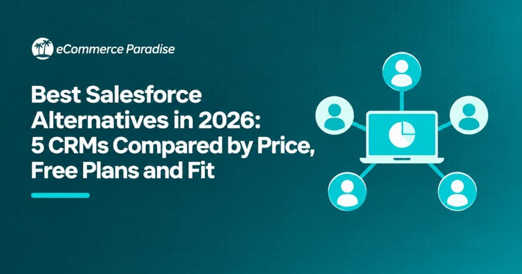Best Salesforce Alternatives in 2026: 5 CRMs Compared by Price, Free Plans and Fit