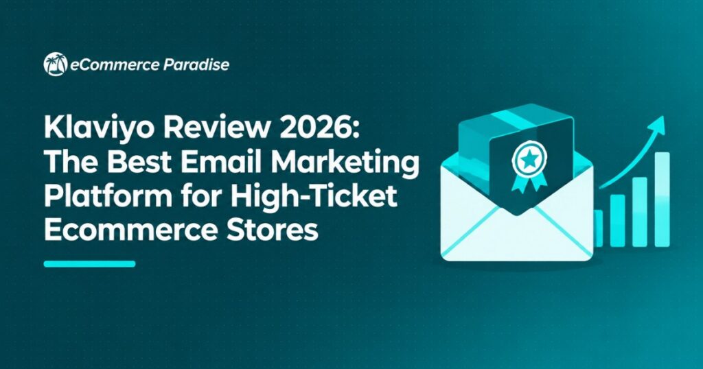 Klaviyo Review 2026: The Best Email Marketing Platform for High-Ticket Ecommerce Stores