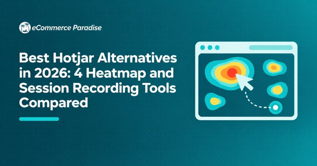 Best Hotjar Alternatives in 2026: 4 Heatmap and Session Recording Tools Compared