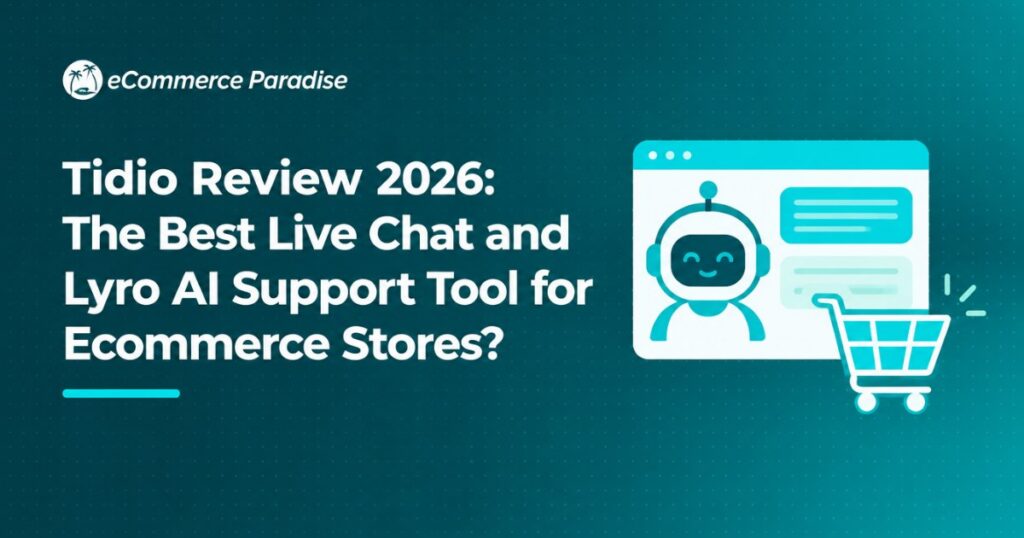 Tidio Review 2026: The Best Live Chat and Lyro AI Support Tool for Ecommerce Stores?