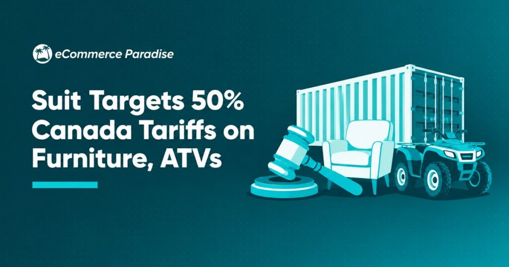 Suit Targets 50% Canada Tariffs on Furniture, ATVs