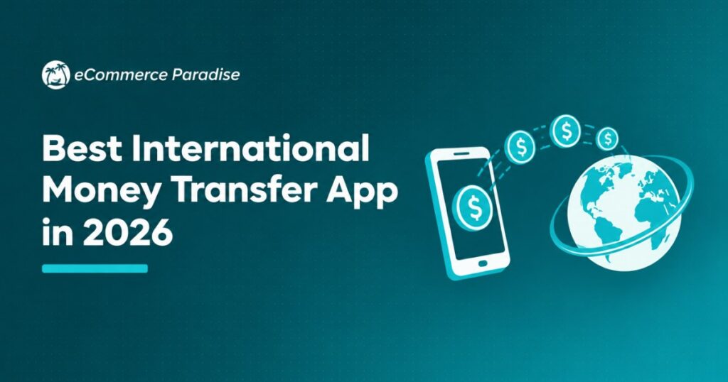 Best International Money Transfer App in 2026: Top Picks for Speed, Low Fees, and Global Coverage