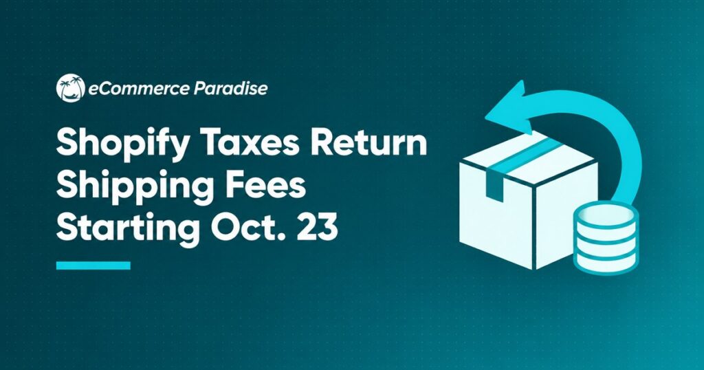 Shopify Taxes Return Shipping Fees Starting Oct. 23
