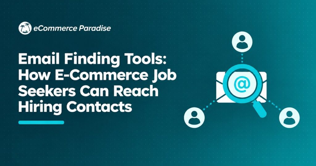 Email Finding Tools: How E-Commerce Job Seekers Can Reach Hiring Contacts