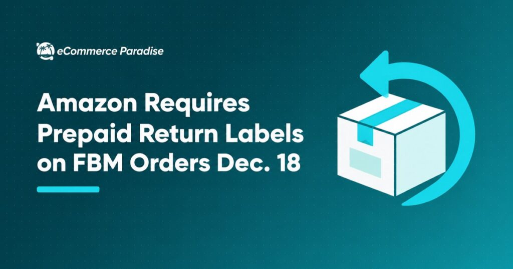 Amazon Requires Prepaid Return Labels on FBM Orders Dec. 18