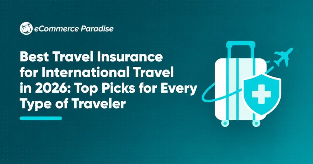 Best Travel Insurance for International Travel in 2026: Top Picks for Every Type of Traveler