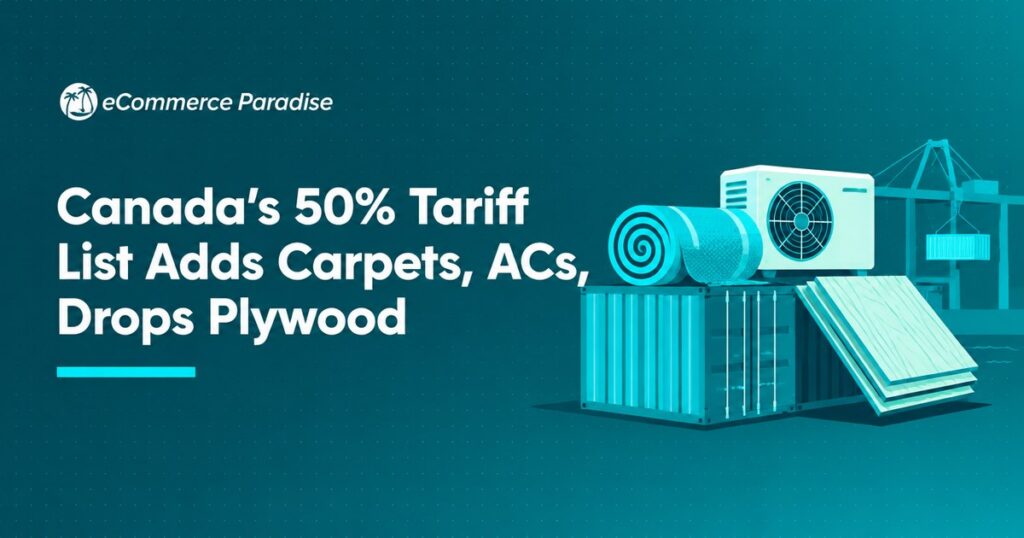 Canada's 50% Tariff List Adds Carpets, ACs, Drops Plywood