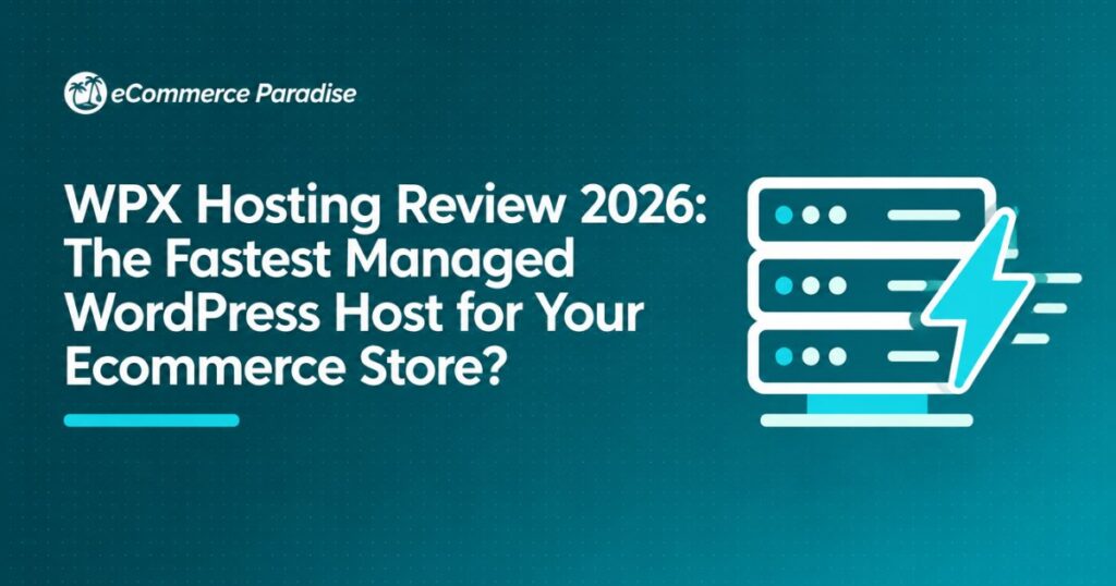 WPX Hosting Review 2026: The Fastest Managed WordPress Host for Your Ecommerce Store?
