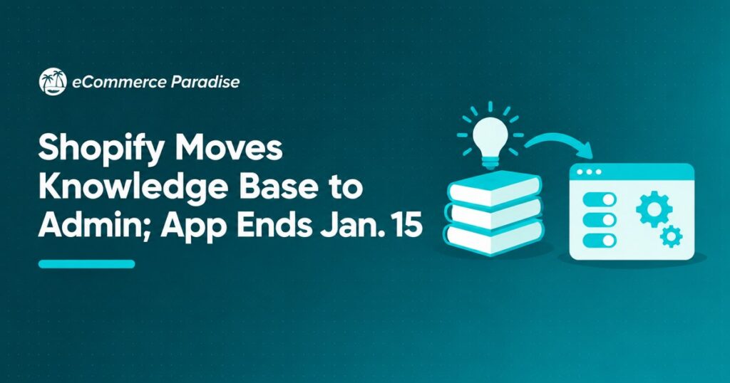 Shopify Moves Knowledge Base to Admin; App Ends Jan. 15