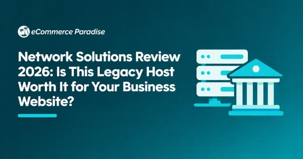 Network Solutions Review 2026: Is This Legacy Host Worth It for Your Business Website?