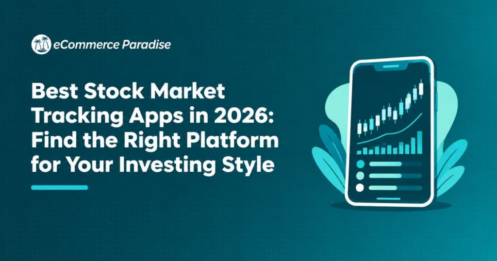 Best Stock Market Tracking Apps in 2026: Find the Right Platform for Your Investing Style