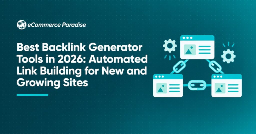 Best Backlink Generator Tools in 2026: Automated Link Building for New and Growing Sites