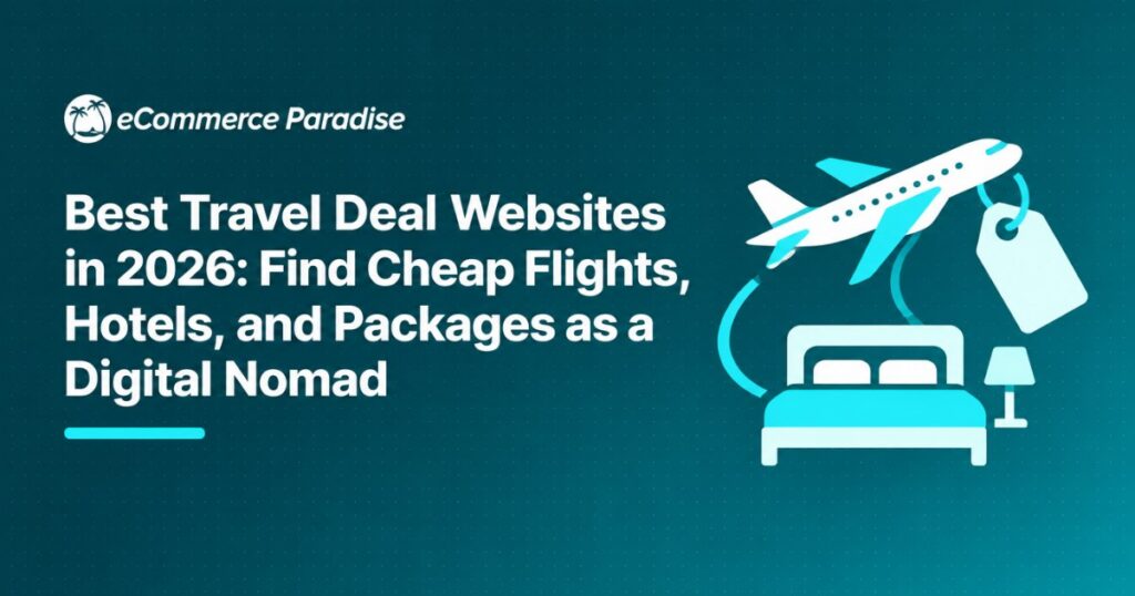 Best Travel Deal Websites in 2026: Find Cheap Flights, Hotels, and Packages as a Digital Nomad