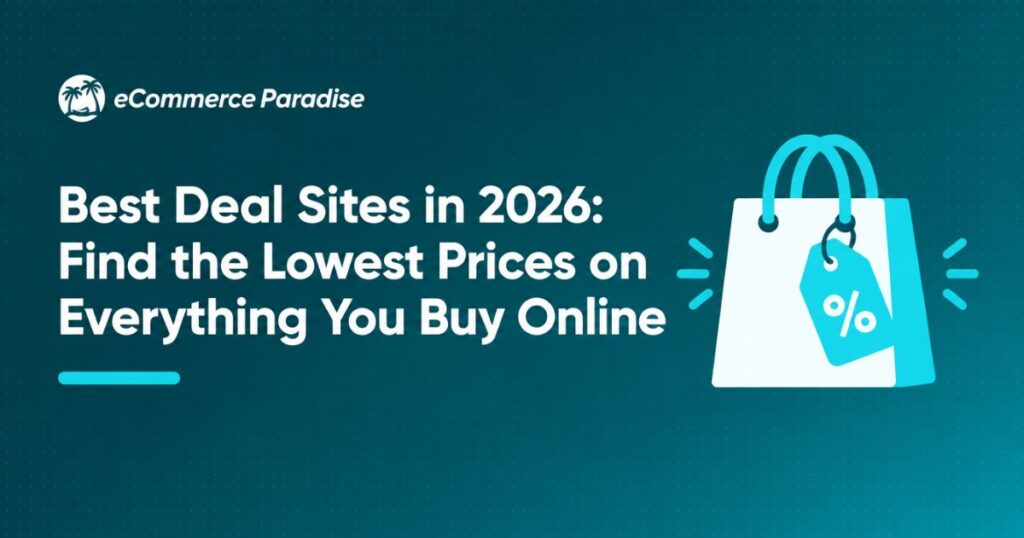 Best Deal Sites in 2026: Find the Lowest Prices on Everything You Buy Online