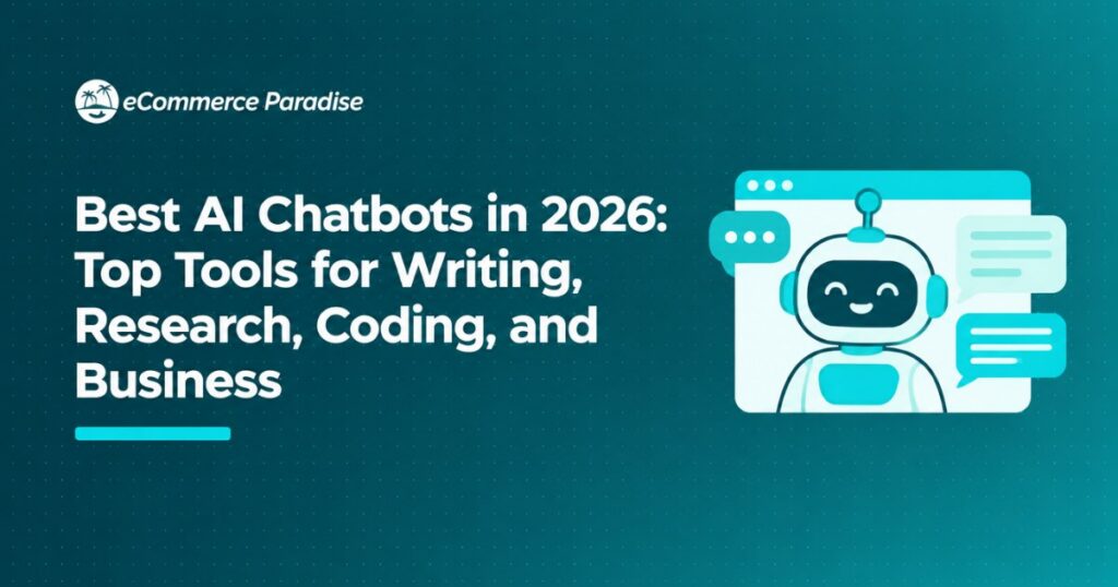 Best AI Chatbots in 2026: Top Tools for Writing, Research, Coding, and Business