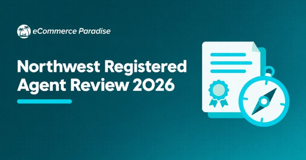 Northwest Registered Agent Review 2026: The Best Registered Agent Service for Privacy-Conscious Ecommerce Entrepreneurs?