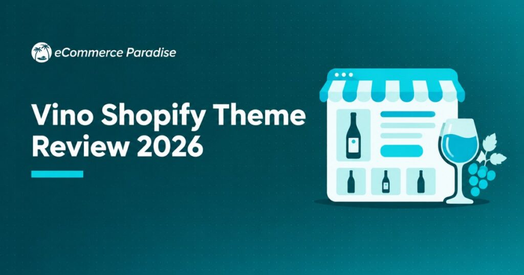 Vino Shopify Theme Review 2026: The Best Shopify Theme for Wine, Spirits, and Specialty Beverage Stores?