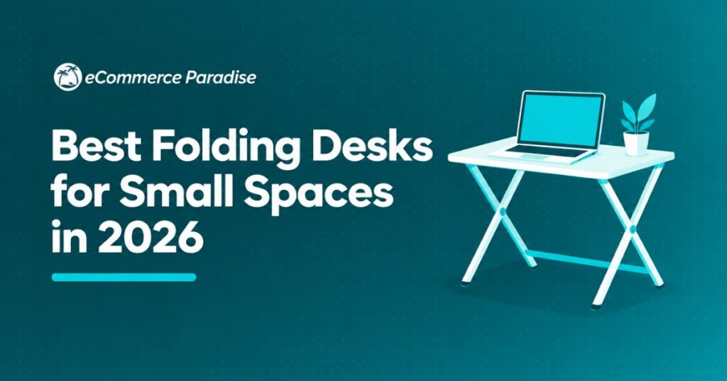 Best Folding Desks for Small Spaces in 2026: Top Foldable Desks That Disappear When You Need Them To