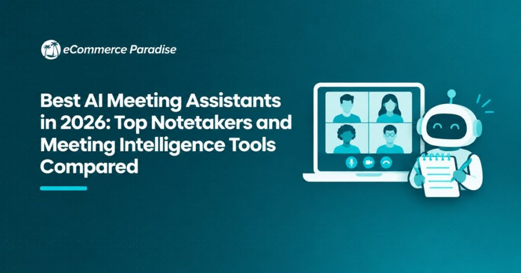 Best AI Meeting Assistants in 2026: Top Notetakers and Meeting Intelligence Tools Compared