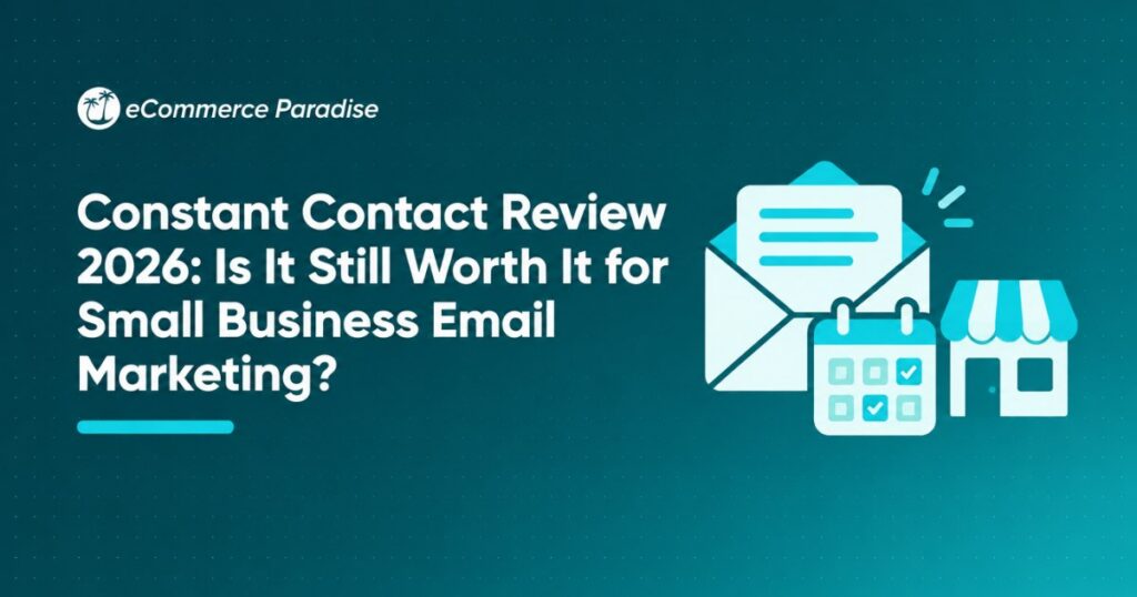 Constant Contact Review 2026: Is It Still Worth It for Small Business Email Marketing?