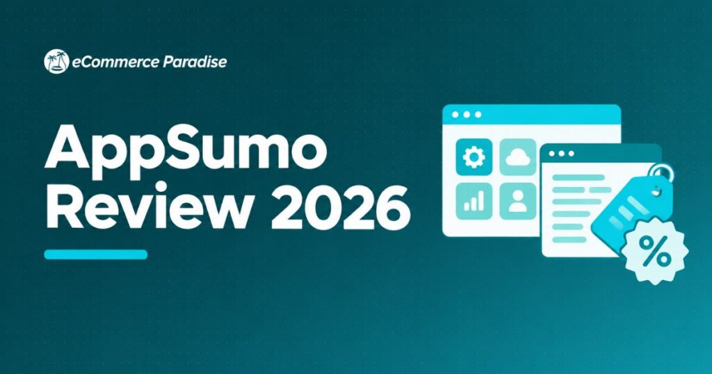 AppSumo Review 2026: The Best Place to Find Lifetime Software Deals for Ecommerce Entrepreneurs?