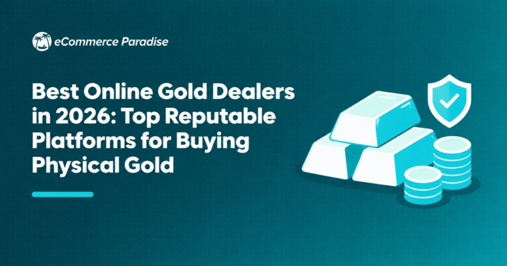 Best Online Gold Dealers in 2026: Top Reputable Platforms for Buying Physical Gold