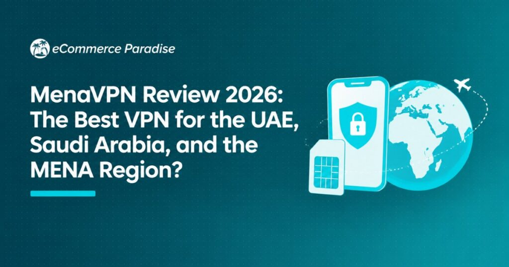 MenaVPN Review 2026: The Best VPN for the UAE, Saudi Arabia, and the MENA Region?