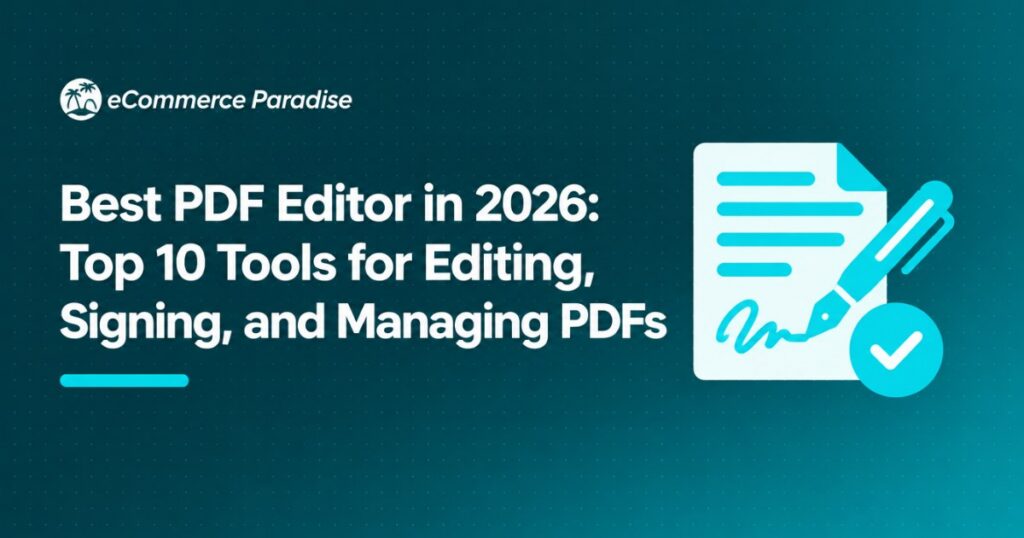 Best PDF Editor in 2026: Top 10 Tools for Editing, Signing, and Managing PDFs