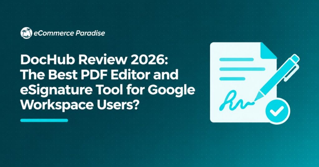 DocHub Review 2026: The Best PDF Editor and eSignature Tool for Google Workspace Users?