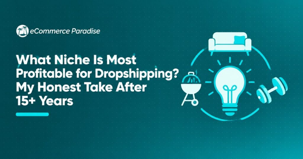 What Niche Is Most Profitable for Dropshipping? My Honest Take After 15+ Years