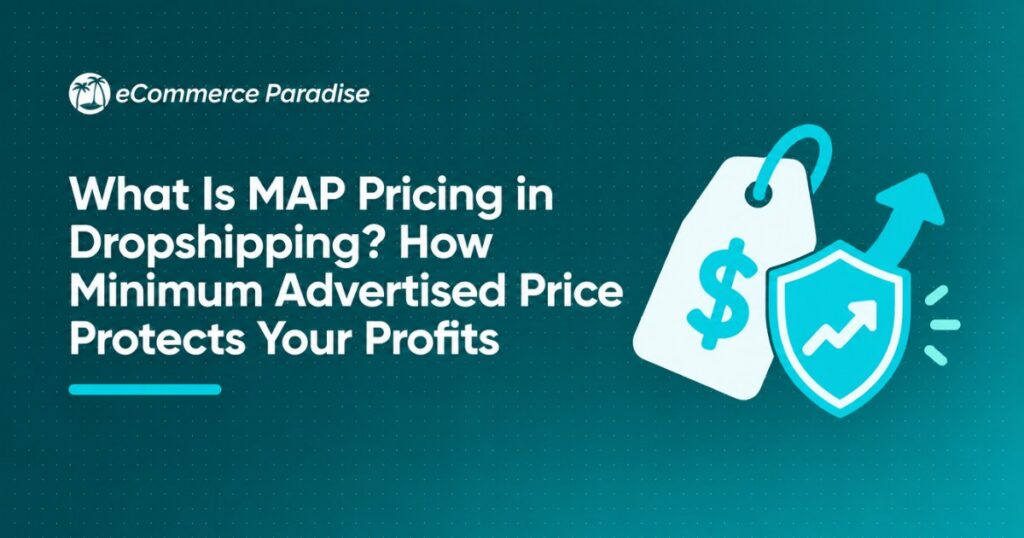 What Is MAP Pricing in Dropshipping? How Minimum Advertised Price Protects Your Profits
