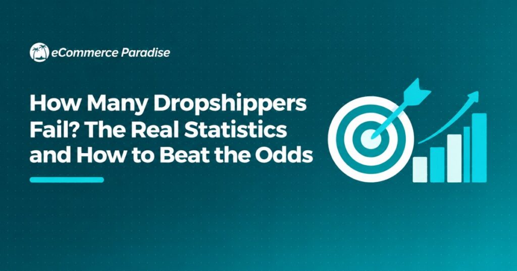 How Many Dropshippers Fail? The Real Statistics and How to Beat the Odds