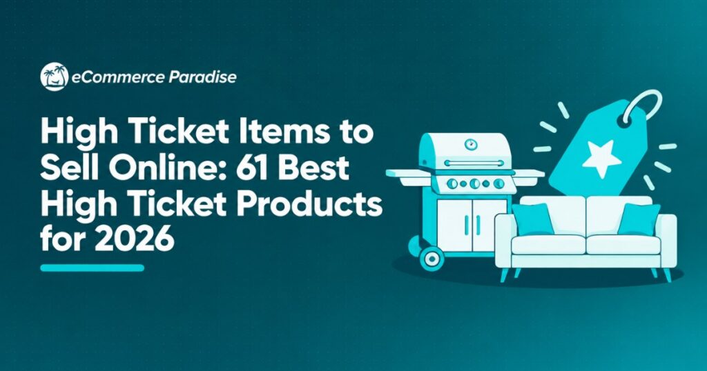 High Ticket Items to Sell Online: 61 Best High Ticket Products for 2026