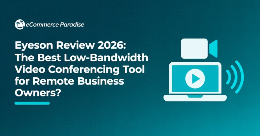 Eyeson Review 2026: The Best Low-Bandwidth Video Conferencing Tool for Remote Business Owners?