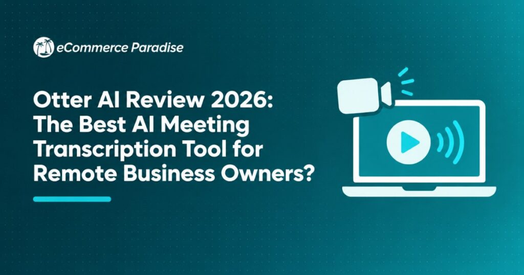 Otter AI Review 2026: The Best AI Meeting Transcription Tool for Remote Business Owners?