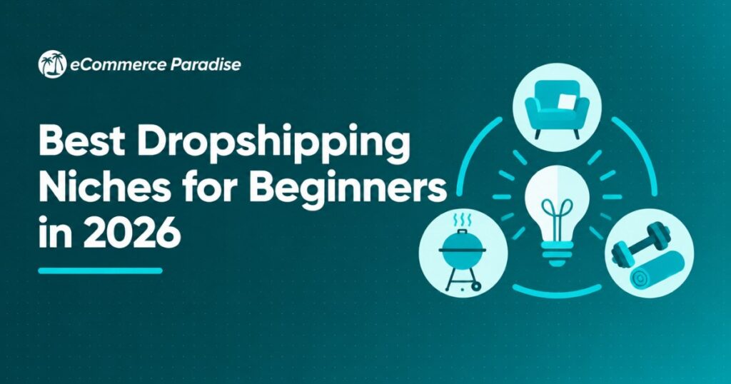 Best Dropshipping Niches for Beginners in 2026: How to Choose the Right One and Start Profiting Fast