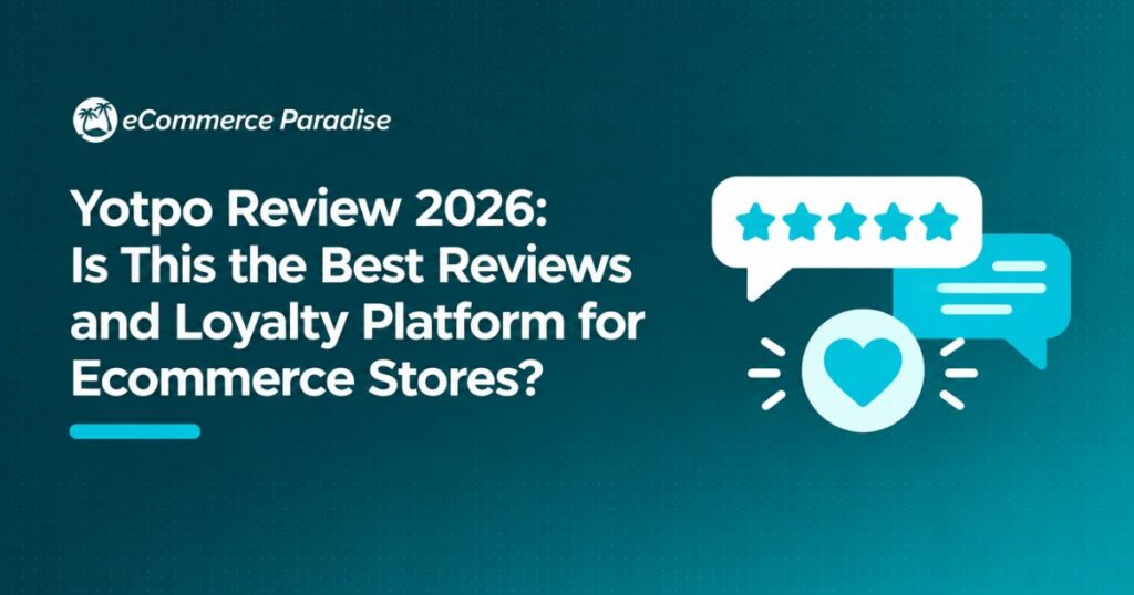 Yotpo Review 2026: Is This the Best Reviews and Loyalty Platform for Ecommerce Stores?