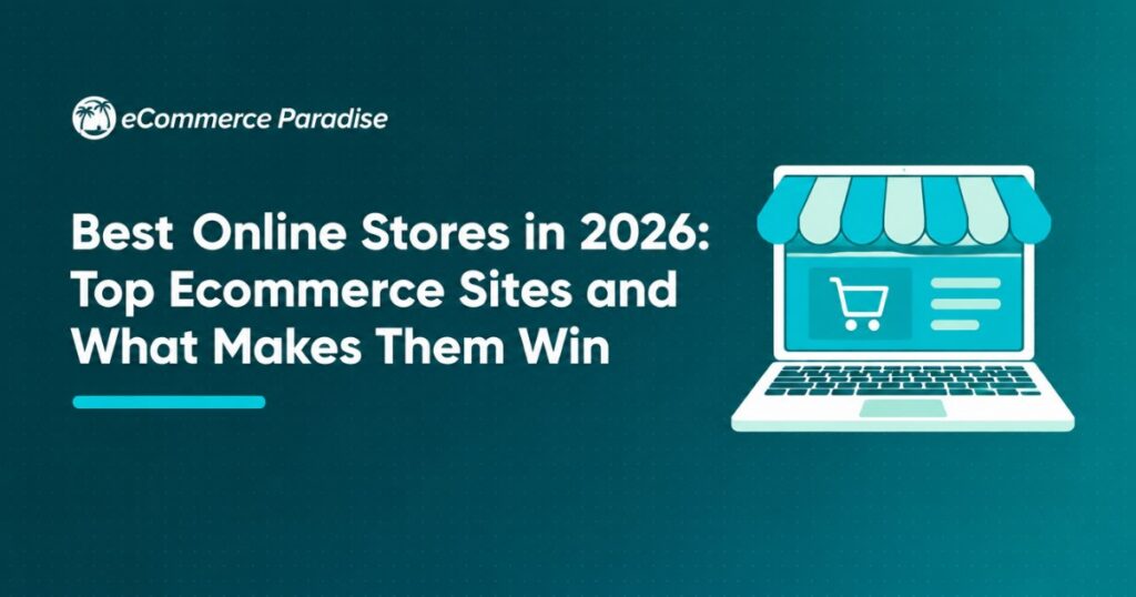 Best Online Stores in 2026: Top Ecommerce Sites and What Makes Them Win