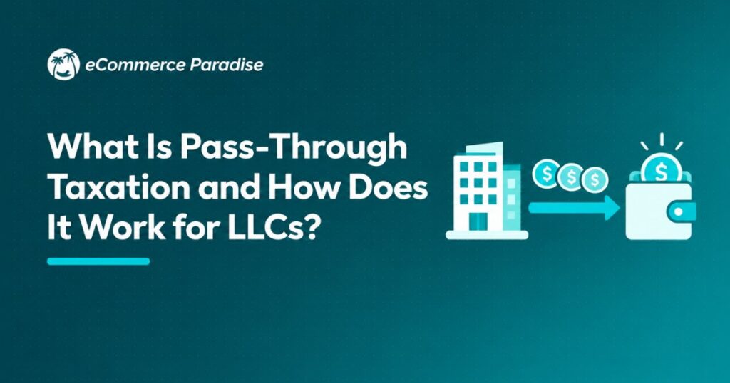 What Is Pass-Through Taxation and How Does It Work for LLCs?