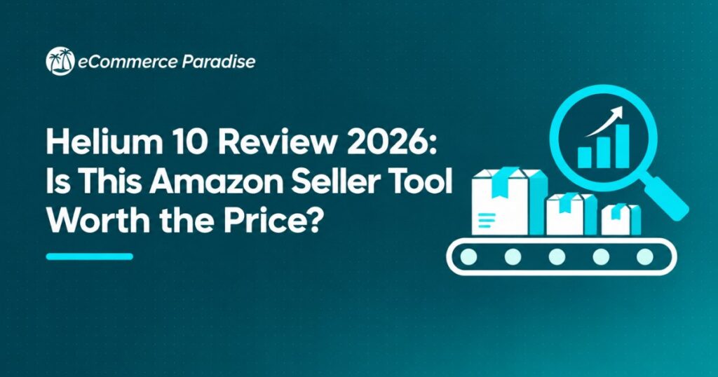 Helium 10 Review 2026: Is This Amazon Seller Tool Worth the Price?