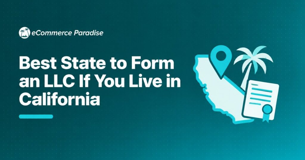 Best State to Form an LLC If You Live in California