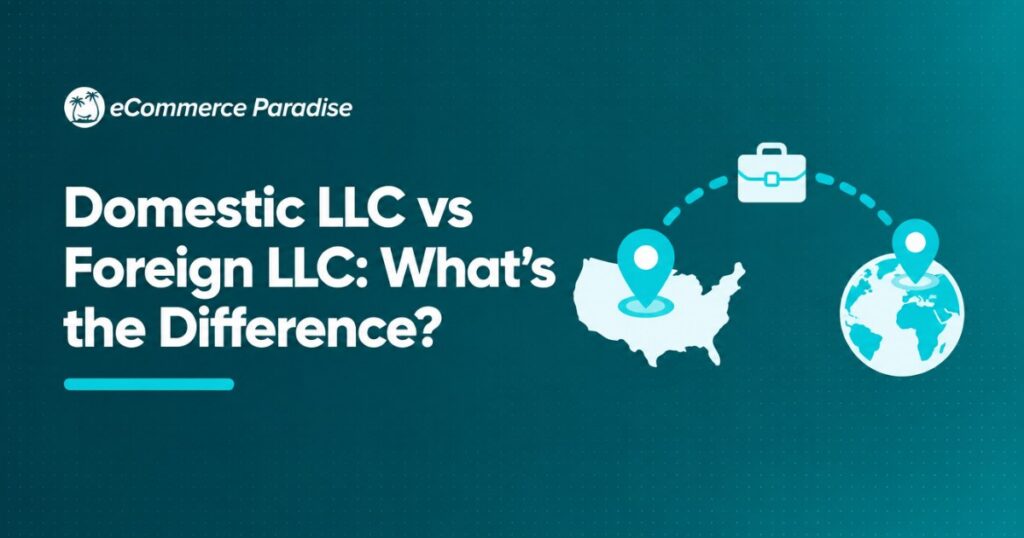 Domestic LLC vs Foreign LLC: What’s the Difference?