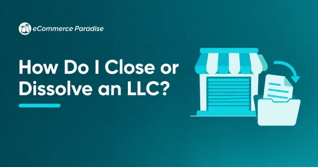 How Do I Close or Dissolve an LLC?