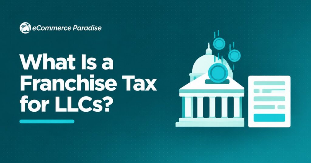 What Is a Franchise Tax for LLCs?